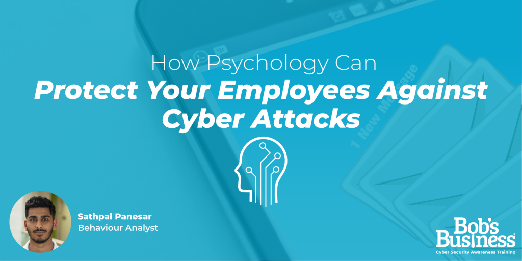How Psychology can Protect your Employees Against Cyber Attacks